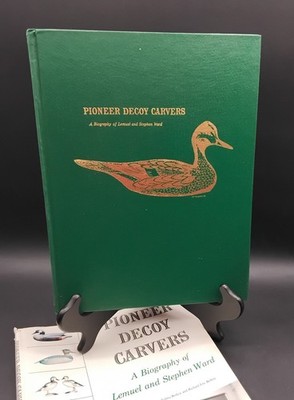 Pioneer Decoy Carvers - A Biography of Lemuel and Stephen Ward by Berkey