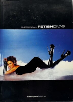 Suze Randall Fetish Divas Hardcover Book Marquis Edition ISBN 978-3-942431-03-3