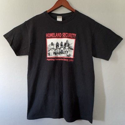 Parody Homeland Security - Fighting Terrorism Since 1492 Native Resistance Tee L