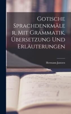 Jantzen - Gotische Sprachdenkmler mit Grammatik bersetzung und Erl - X555z