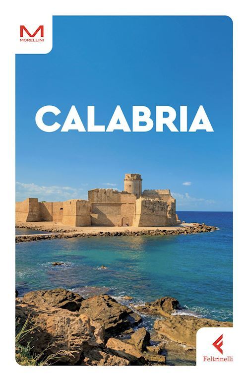 CALABRIA GUIDA MORELLINI 2023  - BIASI ROBERTA - Feltrinelli