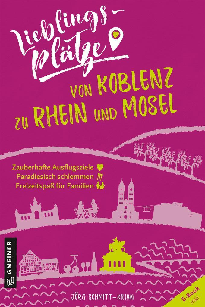 Thumbnail - Lieblingsplätze Von Koblenz Zu Rhein Und Mosel | Jörg Schmitt-kilian |
