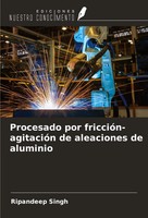 Ripandeep Singh | Procesado Por FriccióN-AgitacióN De Aleaciones De Aluminio