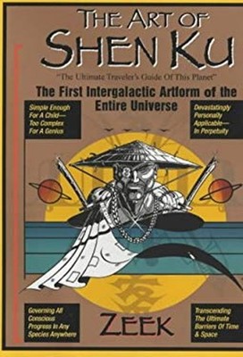 The Art of Shen Ku : The Ultimate Traveler's Guide of This Planet
