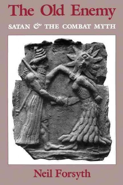 Old Enemy : Satan and the Combat Myth, Paperback by Forsyth, Neil, Brand New,...