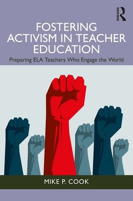 Fostering Activism in Teacher Education: Preparing ELA Teachers Who Engage the W
