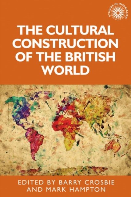The Cultural Construction of the British World (Paperback Book)