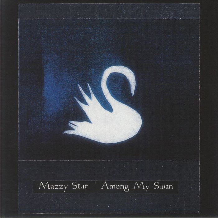 MAZZY STAR - Among My Swan (reissue) - Vinyl (LP)