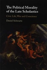 The Political Morality of the Late ..., Schwartz, Danie