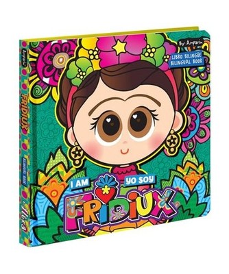 I Am Fridiux. Yo Soy Fridiux: A Bilingual Book about Frida Kahlo: Libros Biling?