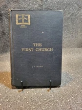 J. T. Mann The First Church HC 1908 RARE early edition