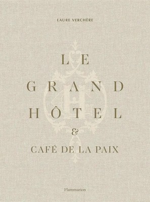 Le Grand Hôtel & Café de la Paix: French Art de Vivre | Laure Verchère | Buch