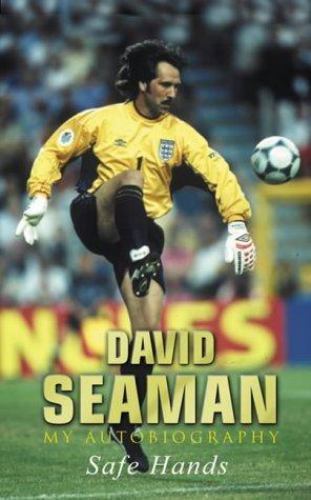 Safe Hands: My Autobiography by David Seaman (Paperback, 2001)