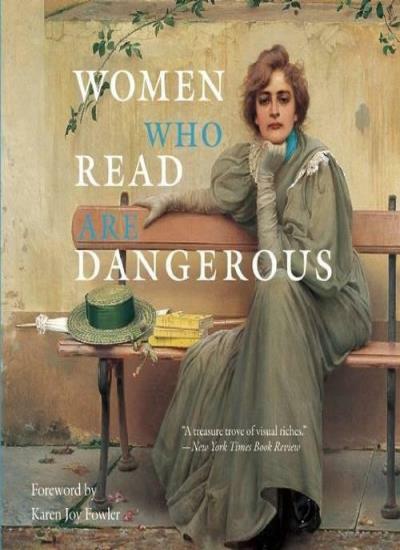 Women Who Read Are Dangerous,Stefan Bollman,Karen Joy Fowler
