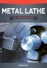 Metal Lathe for Home Machinists by Harold Hall: Used