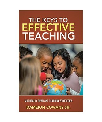 The Keys to Effective Teaching: Culturally Revelant Teaching Strategies, Dameion