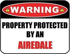 Warning Property Protected by an Airedale 9 inch x 11.5 inch Laminated Dog Sign