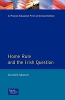Grenfell Morton | Home Rule And The Irish Question | Taschenbuch | Englisch