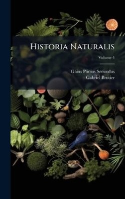 Gaius Plinius Secundus Gabriel Brotier Historia Naturalis (Gebundene Ausgabe)