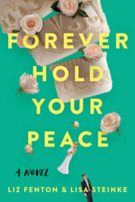 Forever Hold Your Peace: A Novel - Paperback By Fenton, Liz - GOOD