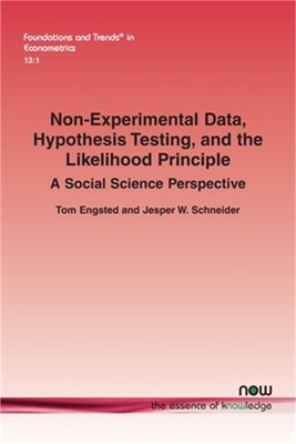 Non-Experimental Data, Hypothesis Testing, and the Likelihood Principle: A Socia