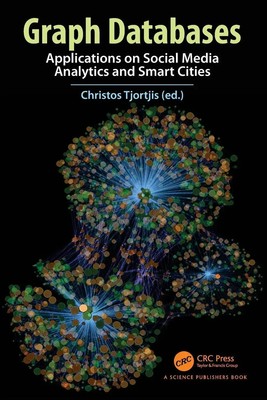 Graph Databases Applications on Social Media Analytics and Smart Cities Tjortjis