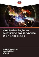 Nanotechnologie En Dentisterie Conservatrice Et En Endodontie Santhosh (U. A.)