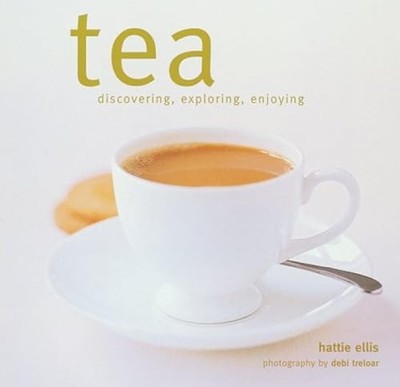Tea (Discovering Exploring Enjoying), Hattie, Ellis