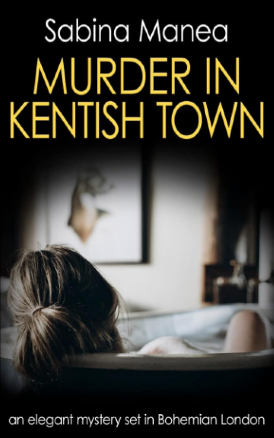 Lucia Steer:   Murder in Kentish Town - Sabina Manea (Paperback, 2021)