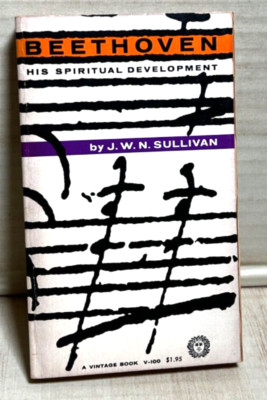 Beethoven: His Spiritual Development by J.W.N. Sullivan Paperback     B25