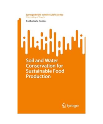 Soil and Water Conservation for Sustainable Food Production, Subhabrata Panda