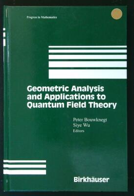GEOMETRISCHE ANALYSE UND ANWENDUNGEN ZUR QUANTENFELDTHEORIE CONSTRUKNEGT - WU