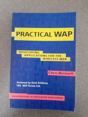 Practical WAP: Developing Applications for the Wireless Web (Breakthroughs in