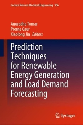 Prediction Techniques for Renewable Energy Generation and Loa... - 9789811964893