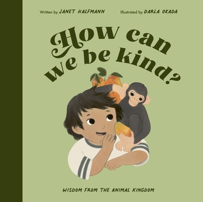 HOW CAN WE BE KIND, Janet Halfmann