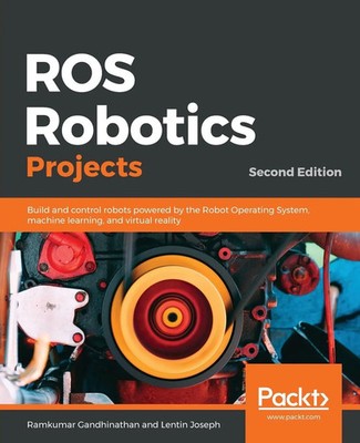 ROS Robotics Projects Ramkumar Gandhinathan (u. a.) Taschenbuch Englisch 2019