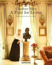Charlotte Moss: A Flair for Living - Hardcover, by Moss Charlotte - Good b