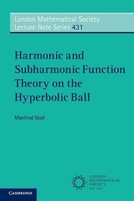 Harmonic and Subharmonic Function Theory on the Hyperbolic Ba... - 9781107541481