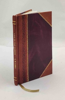 Life In The Harem 1921 By G. M. Lamsa [Leather Bound]