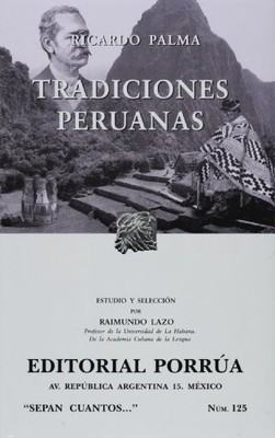 TRADICIONES PERUANAS/ PERUVIAN TRADITIONS (SEPAN CUANTOS / By Ricardo Palma