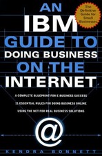 The IBM Guide to Doing Business on the Internet Hardcover Kendra