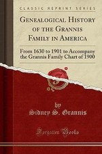 Genealogical History of the Grannis Family in Amer