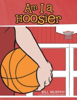 Bill Murphy | Am I A Hoosier | Taschenbuch | Englisch (2018) | iUniverse