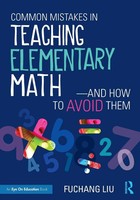 Fuchang Liu | Common Mistakes In Teaching Elementary Math-And How To Avoid Them