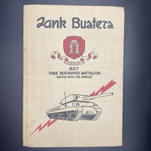 Original 1945 Tank Busters 607th Tank Destroyer Battalion WWII Unit History