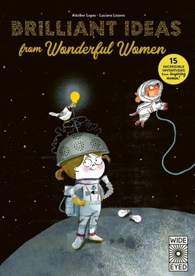 Brilliant Ideas From Wonderful Women: 15 incredible inventions from inspiring wo