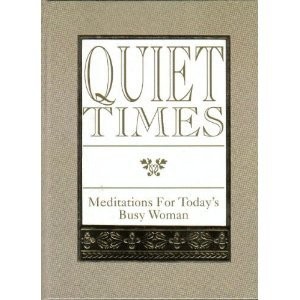 Quiet Times - Meditations for Today's Busy Woman