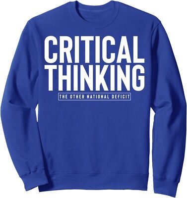 Critical Thinking The National Deficit Humorous Quote Unisex Crewneck Sweatshirt