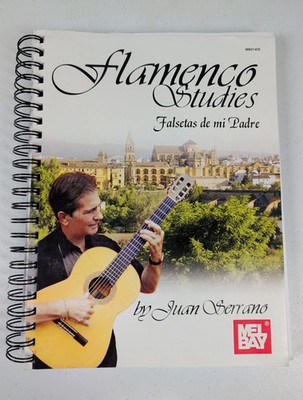 Flamenco Studies Falsetas de Mi Padre Juan Serrano Spiral Bound Mel Bay