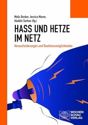Hass und Hetze im Netz: Herausforderungen und Buch Wochenschau Verlag